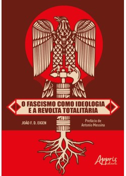 O fascismo como ideologia e a revolta totalitária