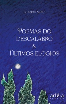 Poemas do descalabro & últimos elogios