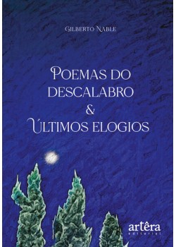 Poemas do descalabro & últimos elogios