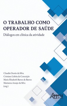 O trabalho como operador de saúde diálogos em clínica da atividade