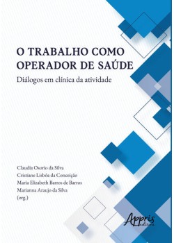 O trabalho como operador de saúde diálogos em clínica da atividade