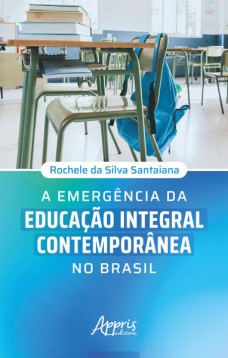 A emergência da educação integral contemporânea no Brasil