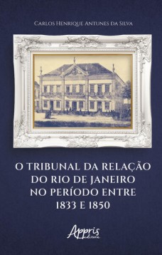 O Tribunal da Relação do Rio de Janeiro no período entre 1833 e 1850