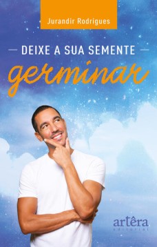 Deixe a sua semente germinar