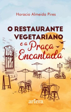 O restaurante vegetariano e a praça encantada