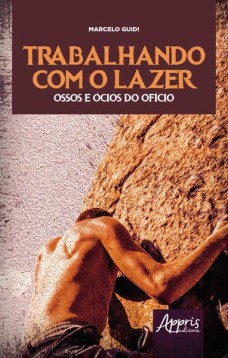 Trabalhando com o lazer - Ossos e ócios do ofício