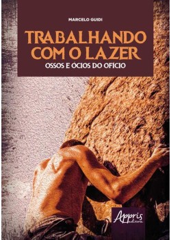 Trabalhando com o lazer - Ossos e ócios do ofício