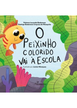 O Peixinho Colorido Vai à Escola