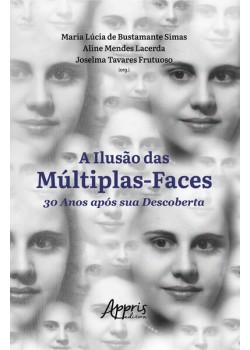 A ilusão das múltiplas-faces 30 anos após sua descoberta