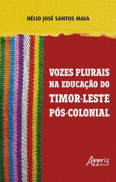 Vozes plurais na educação de Timor-Leste Pós-Colonial