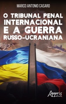 O Tribunal Penal Internacional e a Guerra Russo-Ucraniana