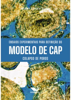 ENSAIOS EXPERIMENTAIS PARA DEFINIÇÃO DO MODELO DE CAP – COLAPSO DE POROS