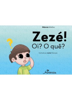 Zezé! Oi? O quê?