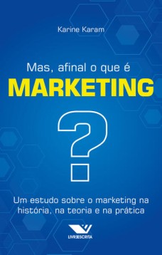 Mas, afinal o que é marketing?