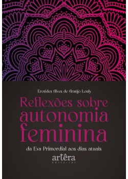 Reflexões sobre autonomia feminina da Eva primordial aos dias atuais