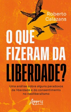 O que fizeram da liberdade?