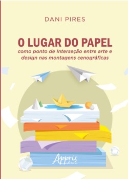 O lugar do papel como ponto de interseção entre arte e design nas montagens cenográficas