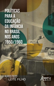 Políticas para a educação da infância no Brasil nos anos 1950/1960