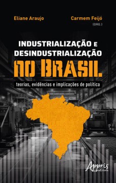 Industrialização e desindustrialização no Brasil