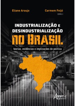 Industrialização e desindustrialização no Brasil