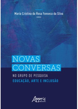 Novas conversas no Grupo de Pesquisa Educação, Arte e Inclusão