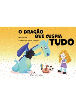 O dragão que cuspia tudo