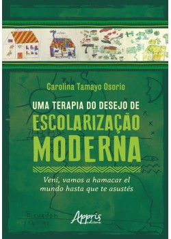 Uma Terapia do Desejo de Escolarização Moderna: