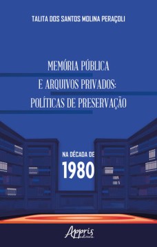 Memória Pública e Arquivos Privados