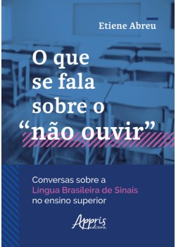 O Que Se Fala Sobre o “Não Ouvir”