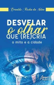 Desvelar o olhar que (re)cria