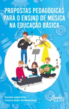 Propostas pedagógicas para o ensino de música na educação básica