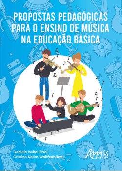 Propostas pedagógicas para o ensino de música na educação básica