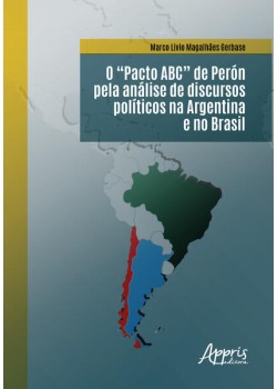 O “Pacto ABC” de Perón Pela Análise de Discursos Políticos na Argentina e no Brasil