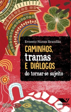 Caminhos, tramas e diálogos do tornar-se sujeito