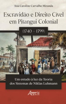 Escravidão e Direito Cível em Pitangui Colonial (1740 – 1799)