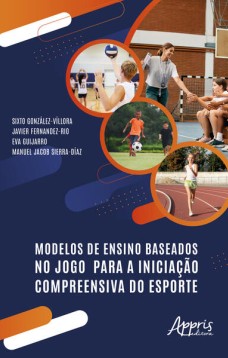 Modelos de Ensino Baseados no Jogo Para a Iniciação Compreensiva do Esporte