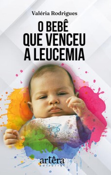 O Bebê que Venceu a Leucemia