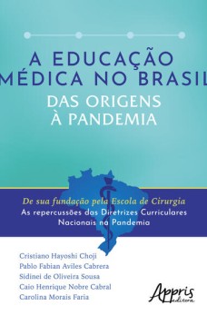 A Educação Médica no Brasil das Origens à Pandemia