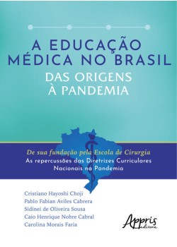 A Educação Médica no Brasil das Origens à Pandemia