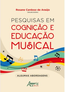 Pesquisas em Cognição e Educação Musical: