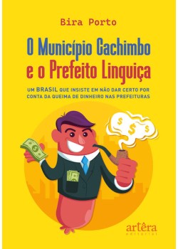 O Munícipio de Cachimbo e o Prefeito Linguiça: