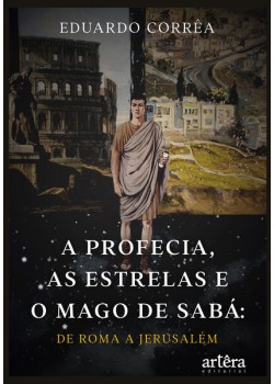 A Profecia, As Estrelas e o Mago de Sabá: