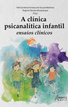 A Clínica Psicanalítica Infantil: