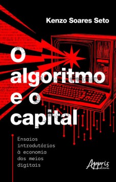 O Algoritmo e o Capital: