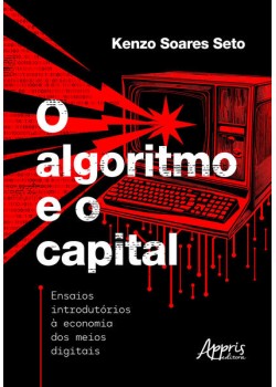 O Algoritmo e o Capital: