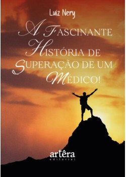 A Fascinante História de Superação de um Médico