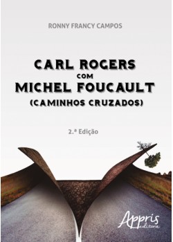 Carl Rogers Com Michel Foucault: