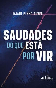 Saudades do Que Está Por Vir