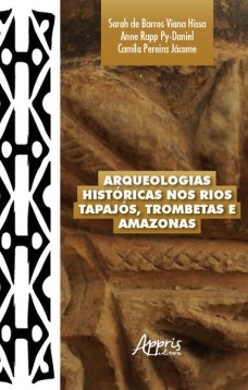 Arqueologias Históricas nos Rios Tapajós, Trombetas e Amazonas