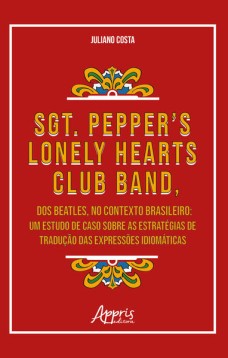 Sgt. Pepper’s Lonely Hearts Club Band, dos Beatles, no Contexto Brasileiro: